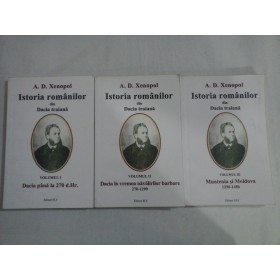 ISTORIA ROMANILOR DIN DACIA TRAIANA  (3 VOLUME):  VOLUMUL I -  PACIA PANA LA 270 D. HR., VOLUMUL II  -  DACIA IN VREMEA NAVALIRILOR BARBARE 270-129,  VOLUMUL III  -  MUNTENIA SI MOPLDOVA 1290-1456  -  A. D. XENOPOL